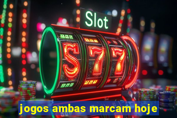 jogos ambas marcam hoje